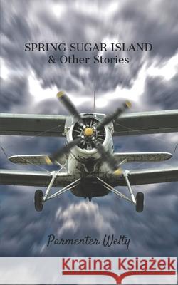 SPRING SUGAR ISLAND & Other Stories Parmenter Welty 9798568600824 Independently Published - książka