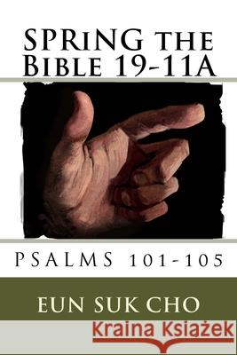 SPRiNG the Bible 19-11A Eun Suk Cho 9781727743395 Createspace Independent Publishing Platform - książka