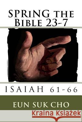 SPRiNG the Bible 23-7 Cho, Eun Suk 9781720796558 Createspace Independent Publishing Platform - książka