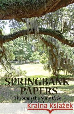 Springbank Papers: Through the Sun's Eyes Jim Conlon 9781737581406 Nicasio Press - książka