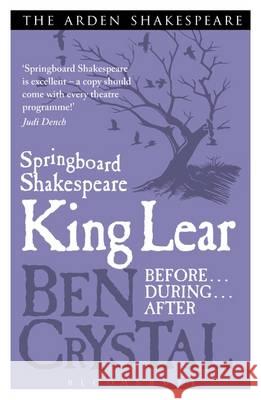 Springboard Shakespeare: King Lear Ben Crystal 9781474260664 Bloomsbury Academic (JL) - książka