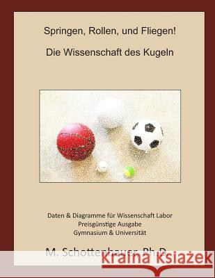 Springen, Rollen, und Fliegen! Die Wissenschaft des Kugeln: Preisgünstige Ausgabe Schottenbauer, M. 9781492951254 G. P. Putnam's Sons - książka