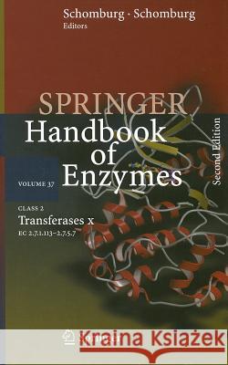 Springer Handbook of Enzymes Volume 37: Class 2 Transferases X EC 2.7.1.113-2.7.5.7 Schomburg, Dietmar 9783540478164 Springer - książka