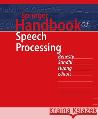 Springer Handbook of Speech Processing Jacob Benesty M. M. Sondhi Yiteng Huang 9783662533000 Springer - książka