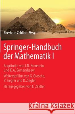 Springer-Handbuch Der Mathematik I: Begründet Von I.N. Bronstein Und K.A. Semendjaew Weitergeführt Von G. Grosche, V. Ziegler Und D. Ziegler Herausgeg Zeidler, Eberhard 9783658002848 Springer, Berlin - książka