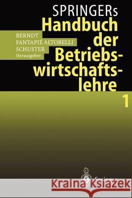 Springers Handbuch Der Betriebswirtschaftslehre 1 Ralph Berndt Claudia Fantapi Peter Schuster 9783540648284 Springer - książka