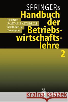 Springers Handbuch Der Betriebswirtschaftslehre 2 Ralph Berndt Claudia Fantapi Peter Schuster 9783540648291 Springer - książka