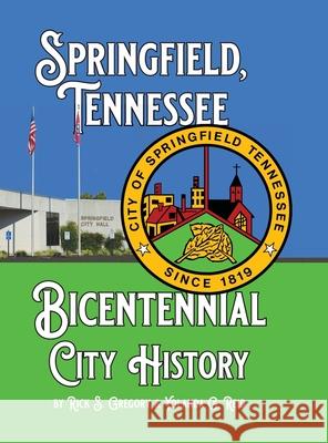 Springfield, Tennessee Bicentennial City History Rick S. Gregory Yolanda G. Reid 9780578650708 Yolanda Reid & Rick Gregory - książka