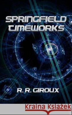 Springfield Timeworks R. R. Giroux 9781494244224 Createspace - książka