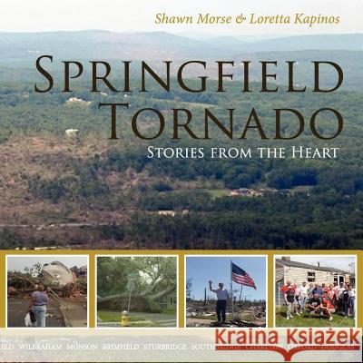 Springfield Tornado: Stories From The Heart Kapinos, Loretta 9780985214654 Authormike Ink - książka