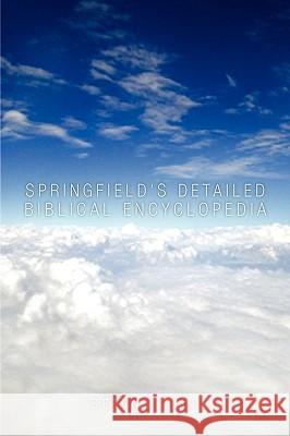 Springfield's Detailed Biblical Encyclopedia Springfield 9781453519752 Xlibris - książka