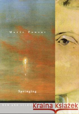 Springing: New and Selected Poems Marie Ponsot 9780375709876 Knopf Publishing Group - książka