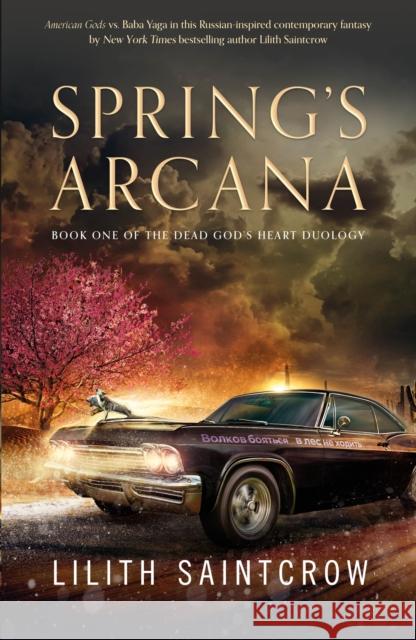 Spring's Arcana Lilith Saintcrow 9781250791641 Tor Publishing Group - książka