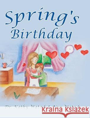 Spring's Birthday Kathy Watad Nur Watad 9780228848714 Tellwell Talent - książka