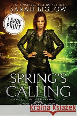 Spring's Calling: A Prophesied Savior Urban Fantasy Sarah Biglow 9781955988094 Sarah Biglow - książka