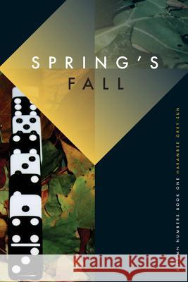 Spring's Fall: Autumn Numbers, Book I Harambee Grey-Sun 9780615825106 Hyperverse Books - książka