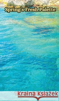 Spring's Fresh Palette Thor Castlebury 9789916857342 Creative Arts Management Ou - książka