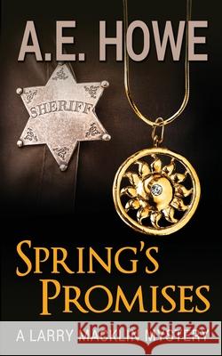 Spring's Promises A. E. Howe 9780999796887 A. E. Howe - książka