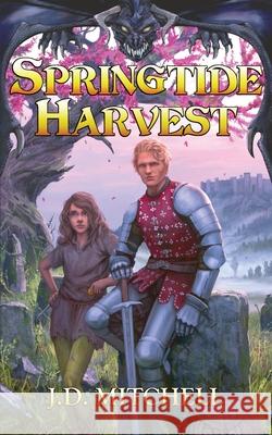 Springtide Harvest J. D. Mitchell 9781778130267 Fighting Reality Books - książka