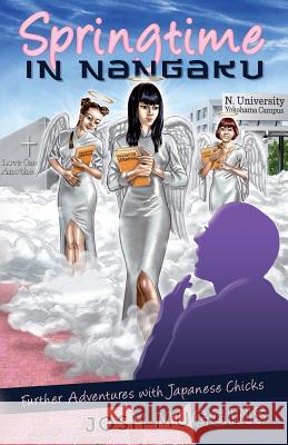 Springtime in Nangaku: Further Adventures with Japanese Chicks Josh Muggins 9780990746423 Petty Pace Press - książka