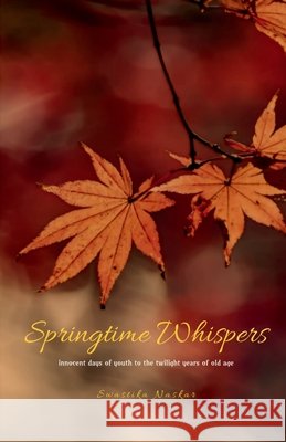 Springtime Whispers Swastika Naskar 9798894987750 Notion Press - książka