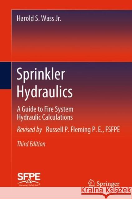 Sprinkler Hydraulics: A Guide to Fire System Hydraulic Calculations Wass Jr, Harold S. 9783030025946 Springer - książka