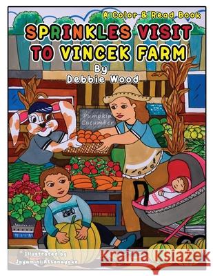Sprinkles Visit to Vincek Farm Debbie Wood Jayamini Attanayake 9781088002735 Debra L. Wood - książka