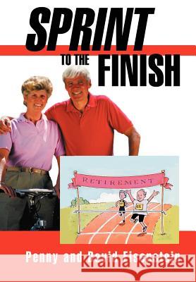 Sprint to the Finish David Eisenstein Penny Eisenstein 9780595667741 iUniverse - książka