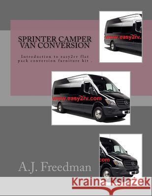 Sprinter van camper conversion: For easy2rv flat pack conversion furniture kit users Freedman, A. J. 9781979859196 Createspace Independent Publishing Platform - książka