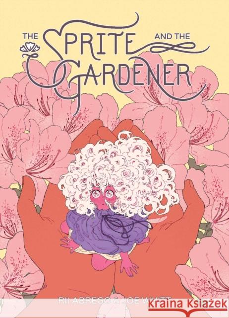 Sprite and the Gardener Joe Whitt Rii Abrego 9781620109069 Oni Press - książka