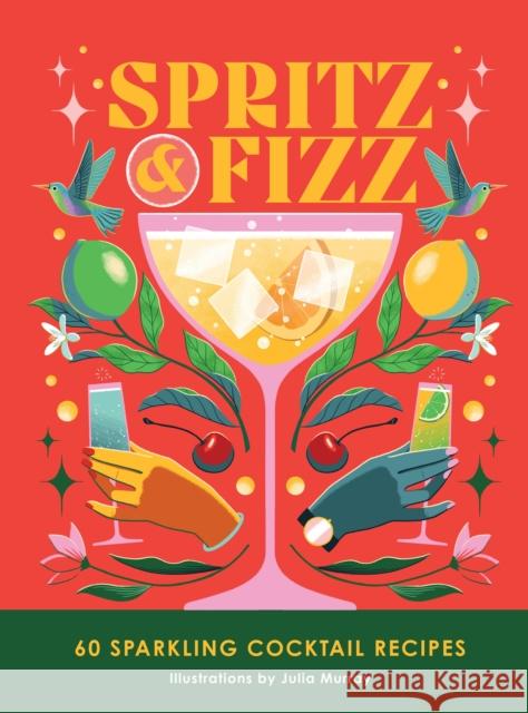 Spritz and Fizz: 60 cocktail recipes to pop the bubbles Orange Hippo! 9781035419142 Headline Publishing Group - książka