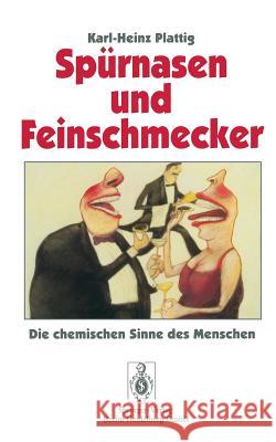 Spürnasen Und Feinschmecker: Die Chemischen Sinne Des Menschen Plattig, Karl-Heinz 9783540590927 Springer - książka