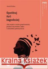 Spróbuj żyć łagodniej Gregory L. Jantz 9788382011142 eSPe - książka