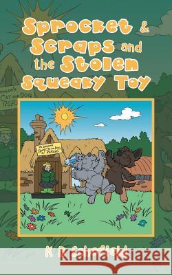 Sprocket & Scraps and the Stolen Squeaky Toy K B Schofield 9781728383491 Authorhouse UK - książka