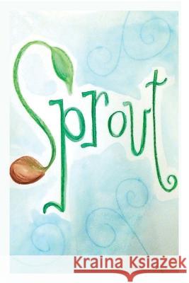 Sprout Megan Meredith 9780692689035 Herald's Megaphone Publishing Ltd. Co. - książka