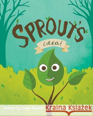 Sprout's Idea Lincoln Rawlins Cara Ord  9780645544701 Ignite & Write Books - książka