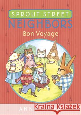 Sprout Street Neighbors: Bon Voyage Anna Alter 9781524700539 Yearling Books - książka