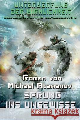 Sprung ins Ungewisse (Unterwerfung der Wirklichkeit Buch 5): LitRPG-Serie Michael Atamanov 9788076191990 Magic Dome Books - książka