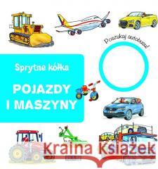 Sprytne kółka. Pojazdy i maszyny PRACA ZBIOROWA 9788379935239 REA-SJ - książka