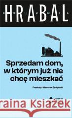 Sprzedam dom, w którym już nie chcę mieszkać Bohumil Hrabal 9788367889339 Stara Szkoła - książka