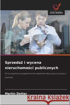 Sprzedaz i wycena nieruchomosci publicznych Detter, Martin 9786202475549 Wydawnictwo Nasza Wiedza - książka
