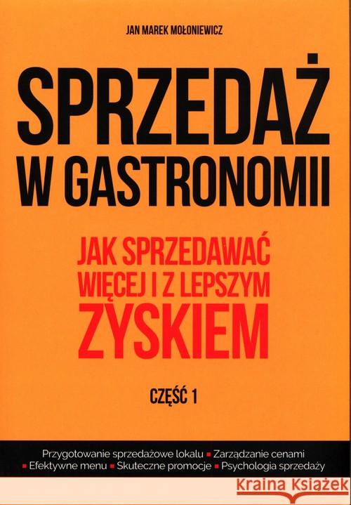 Sprzedaż w gastronomii cz.1 Mołoniewicz Jan Marek 9788393944866 MOJA Consulting - książka