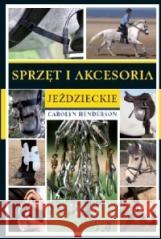 Sprzęt i akcesoria jeździeckie Carolyn Henderson 9788394017101 Akademia Jeździecka - książka