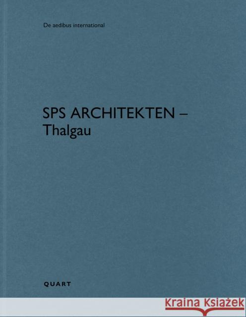 SPS Architekten – Thalgau  9783037613276 Quart Publishers - książka