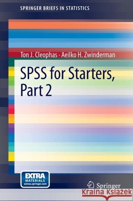 SPSS for Starters, Part 2 Ton J. Cleophas, Aeilko H. Zwinderman 9789400748033 Springer - książka