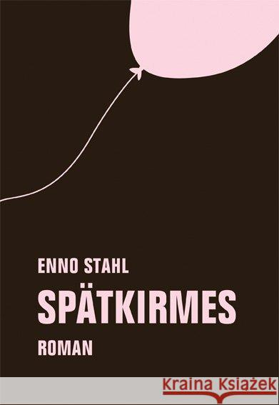 Spätkirmes : Roman Stahl, Enno 9783957322357 Verbrecher Verlag - książka