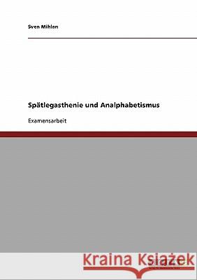 Spätlegasthenie und Analphabetismus Mihlan, Sven 9783638697965 Grin Verlag - książka