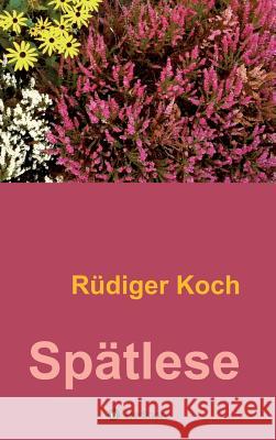 Spätlese Rudiger Koch 9783734566806 Tredition Gmbh - książka