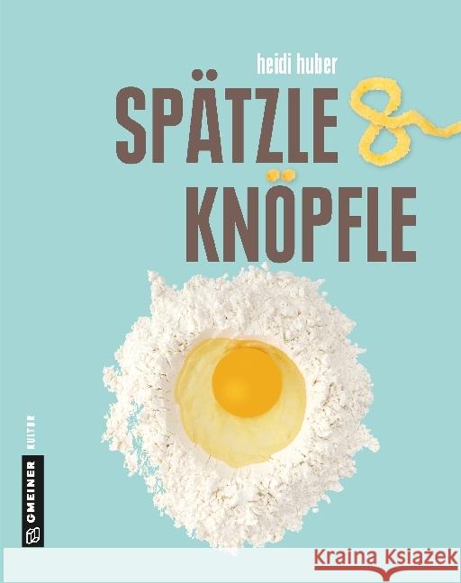 Spätzle & Knöpfle Huber, Heidi 9783839222621 Gmeiner - książka