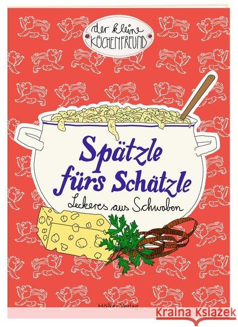 Spätzle fürs Schätzle : Leckeres aus Schwaben  9783881179614 Hölker - książka